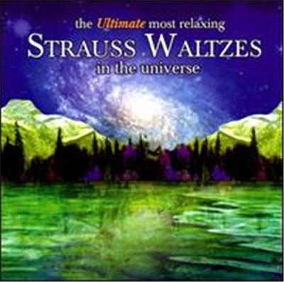 The Ultimate Most Relaxing Strauss Waltzes in the Universe