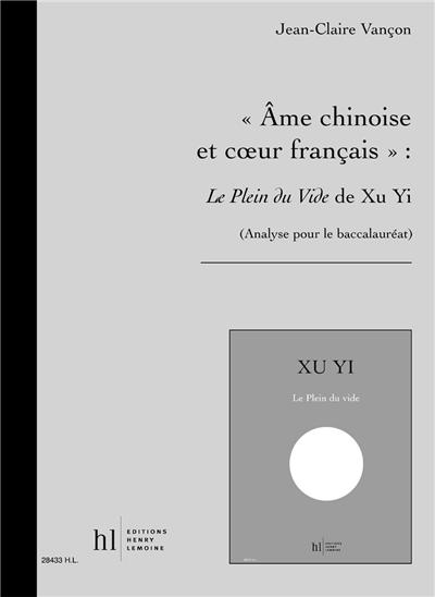 AME CHINOISE ET COEUR FRANÇAIS : LE PLEIN DU VIDE DE XU YI