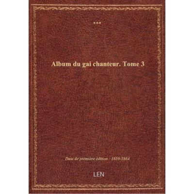 Album du gai chanteur. Tome 3