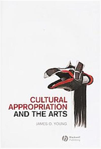 Cultural Appropriation and the Arts, New Directions in Aesthetics