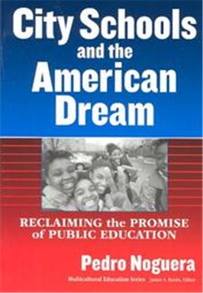 City Schools and the American Dream, Multicultural Education Series (New York, N.Y.).