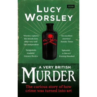 A Very British Murder Lucy Worsley
