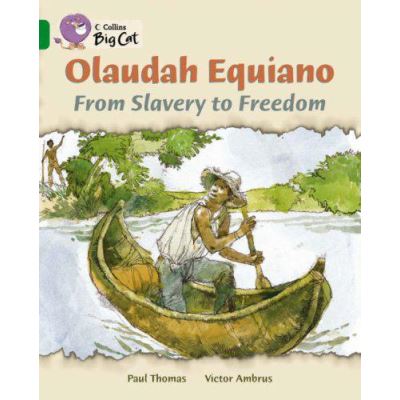 Collins Big Cat - Olaudah Equiano: From Slavery to Freedom: Band 15/Emerald: Band 15/Emerald Phase 5, Bk. 22 - [Version Originale]
