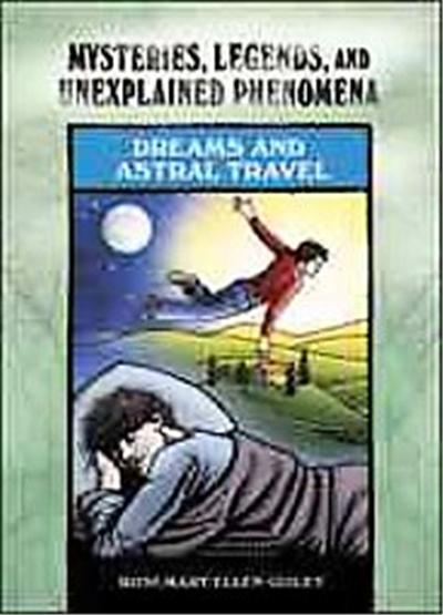 Dreams and Astral Travel, Mysteries, Legends, and Unexplained Phenomena
