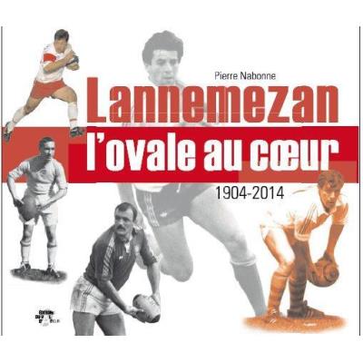 Lannemezan, L'Ovale Au Coeur , 1904-2014