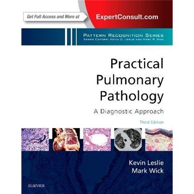 Practical Pulmonary Pathology: A Diagnostic Approach: A Volume In The Pattern Recognition Series, 3E