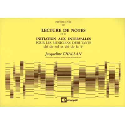 Méthodes et pédagogie CARISCH CHALLAN JACQUELINE - 1ER LIVRE DE LECTURE DE NOTES ET D'INITIATION AUX INTERVALLES Formation musicale - solfège