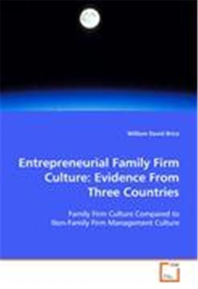 Entrepreneurial Family Firm Culture: Evidence FromThree Countries