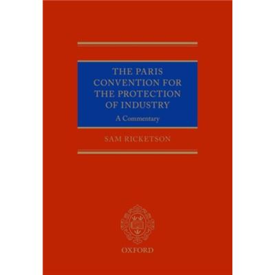 The Paris Convention For The Protection Of Industrial Property: A Commentary (Hardcover)