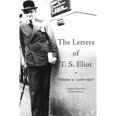 The Letters Of T. S. Eliot Volume 3: 1926-1927 (Hardcover)