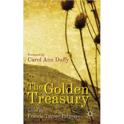 The Golden Treasury: Of The Best Songs And Lyrical Poems In The English Language (Paperback)