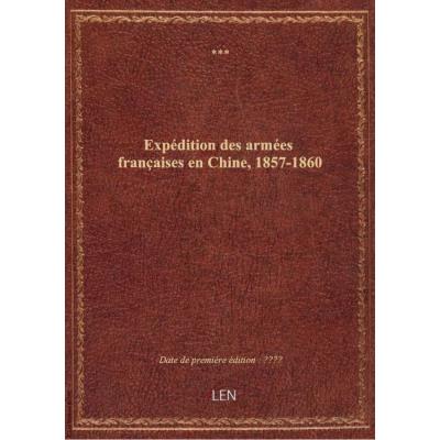 Expédition des armées françaises en Chine, 1857-1860 (Nouvelle édition)