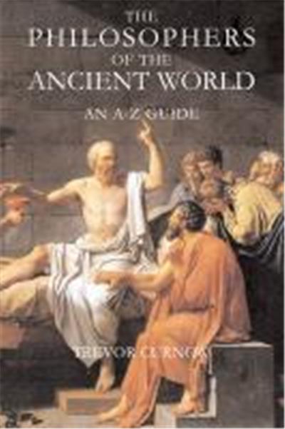 The Philosophers of the Ancient World: An A to Z Guide