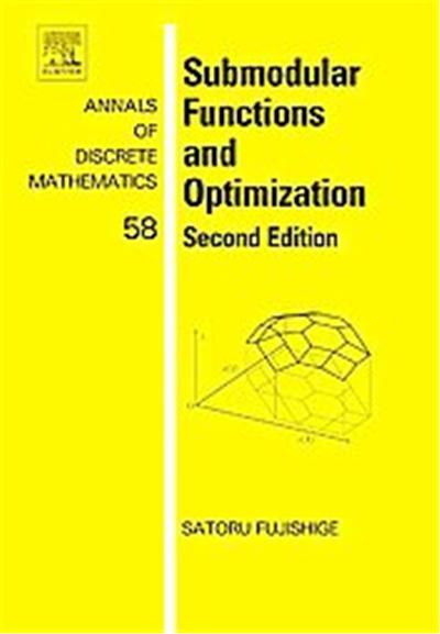 Submodular Functions And Optimization, Annals of Discrete Mathematics