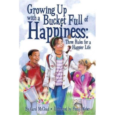 Growing Up with a Bucket Full of Happiness: Three Rules for a Happier Life