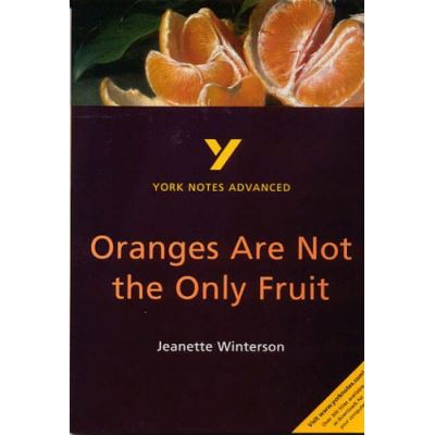 Oranges Are Not the Only Fruit,  York Notes Advanced