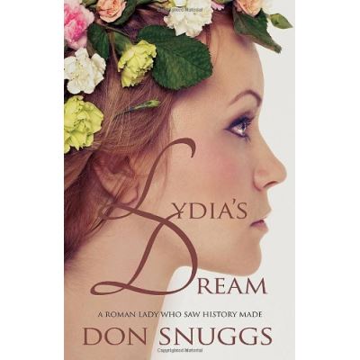 Lydia's Dream: A Roman Lady Who Saw History Made