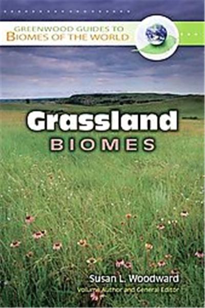 Grassland Biomes, Greenwood Guides to Biomes of the World