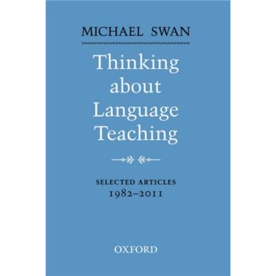 Thinking About Language Teaching: Selected Articles 1982-2011 (Oxford Applied Linguistics) (Paperback)