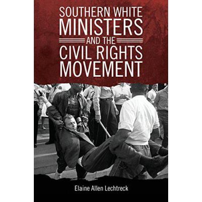 Southern White Ministers and the Civil Rights Movement - [Version Originale]