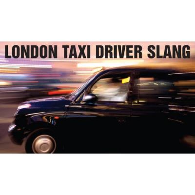 London Taxi Driver Slang