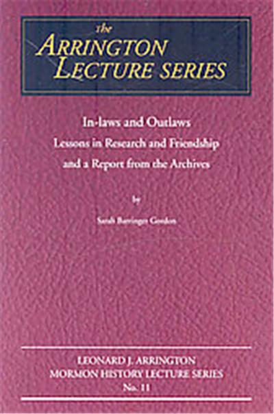 In-laws and Outlaws, Leonard J. Arrington Mormon History Lecture Series