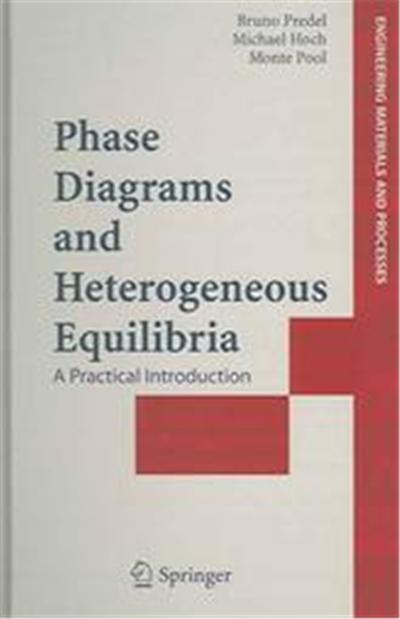 Phase Diagrams and Heterogeneous Equilibria, Engineering Materials and Processes