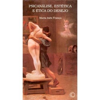 Psicanalise, Estetica E Etica Do Desejo - 1