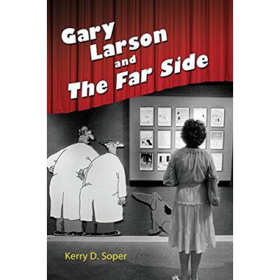 Gary Larson and The Far Side (Great Comics Artists Series) - [Version Originale]