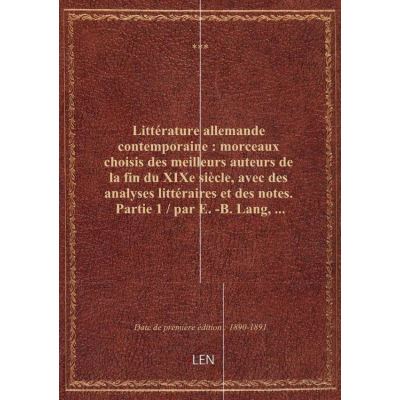 Littérature allemande contemporaine : morceaux choisis des meilleurs auteurs de la fin du XIXe siècl