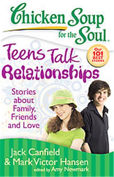 Chicken Soup For The Soul Teens Talk Relationships, Chicken Soup for the Soul Series