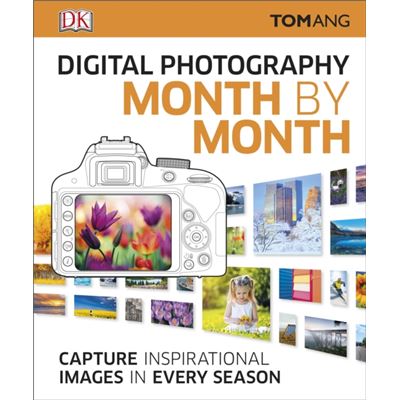 Digital Photography Month By Month (Hardcover)