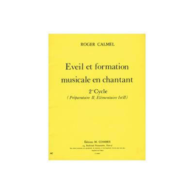 Méthodes Et Pédagogie Combre Calmel Roger - Eveil Et Formation Musicale En Chantant 2E Cycle - Formation Musicale Formation Musicale - Solfège