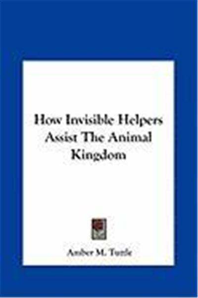 How Invisible Helpers Assist the Animal Kingdom How Invisible Helpers Assist the Animal Kingdom