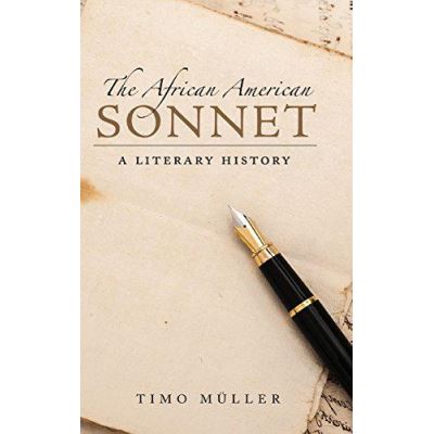 African American Sonnet: A Literary History (Margaret Walker Alexander Series in African American Studies) - [Version Originale]