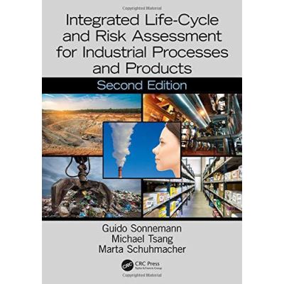 Integrated Life-Cycle and Risk Assessment for Industrial Processes and Products (Advanced Methods in Resource & Waste Management) - [Version Originale]