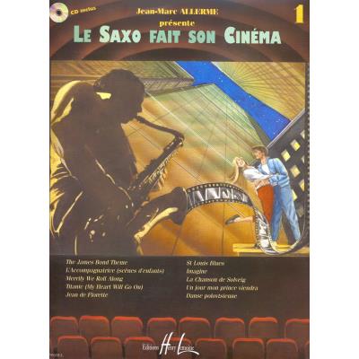 Partitions variété, pop, rock... LEMOINE ALLERME JEAN-MARC - LE SAXOPHONE FAIT SON CINÉMA VOL.1 + CD Musique films - comédies musical