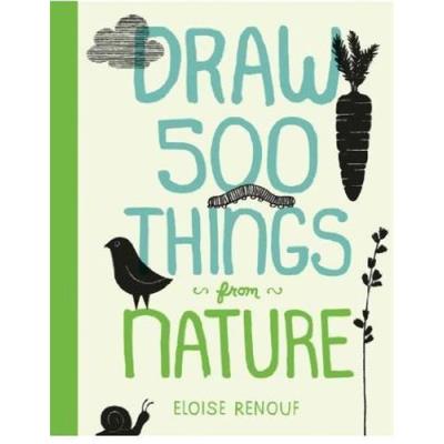 Draw 500 Things From Nature /Anglais