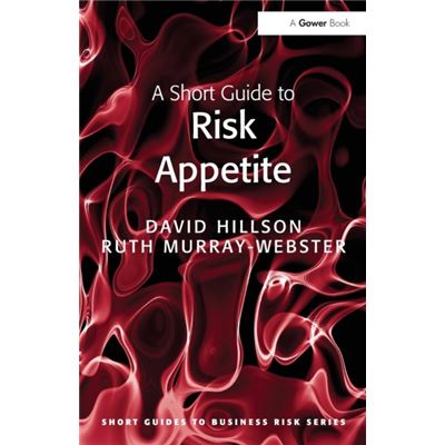 A Short Guide To Risk Appetite (Short Guides To Business Risk) (Paperback)