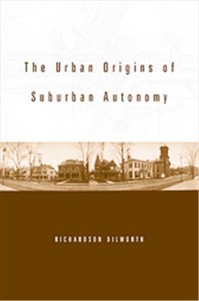 The Urban Origins of Suburban Autonomy