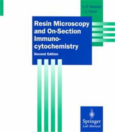 Resin Microscopy and On-Section Immunocytochemistry, Springer Lab Manual,
