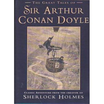 The Great Tales of Sir Arthur Conan Doyle - [Livre en VO] Arthur Conan ...