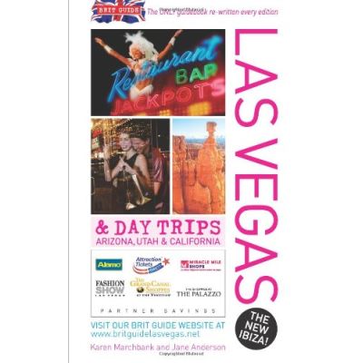 Brit Guide to Las Vegas 2012-3: And Day Trips Arizona, Utah and California