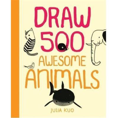 Draw 500 Awesome Animals /Anglais