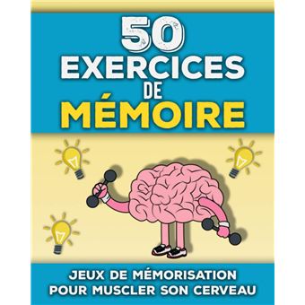 50 Exercices de Mémoire Livre de tests de mémorisation adultes et