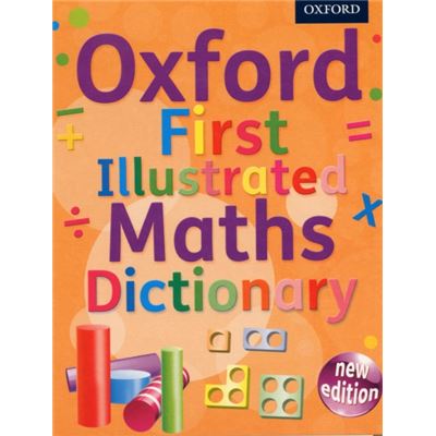 Oxford First Illustrated Maths Dictionary (Oxford Dictionary) (Paperback)