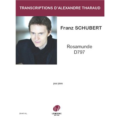 Schubert Franz - Rosamunde D797 Transcription d'Alexandre Tharaud --- Piano