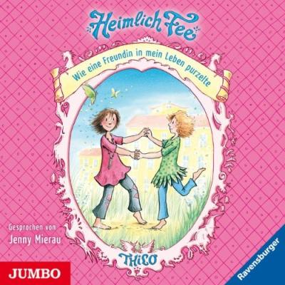 Heimlich Fee 01. Wie Eine Freundin In Mein Leben Purzelte