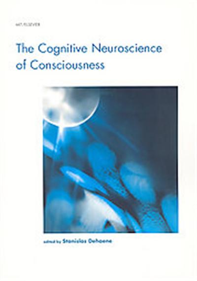 The Cognitive Neuroscience of Consciousness, Cognition Special Issues Series