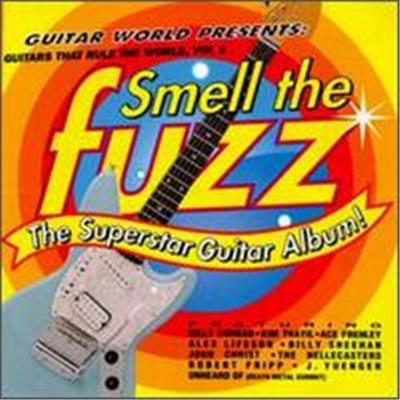 Guitars That Rule the World, Vol. 2: Smell the Fuzz: The Superstar Guitar Album